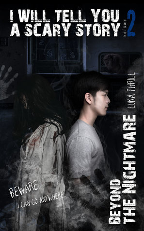 Full Download I Will Tell You a Scary Story, Volume 2: Beyond the Nightmare - Luka Thrill file in ePub