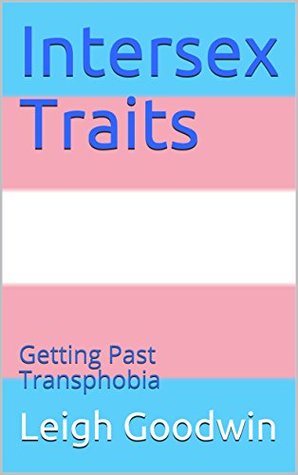 Download Intersex Traits: Getting Past Transphobia (Transgender Empowerment Series Book 3) - Leigh Goodwin file in ePub