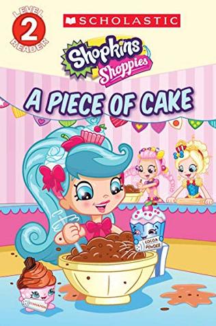 Full Download Shopkins - Shoppies Reader Level 2: A Piece Of Cake - Meredith; Doodlers Ltd, Artful Rusu file in ePub