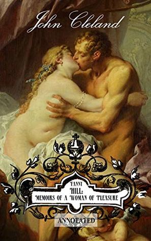 Download Fanny Hill: Memoirs of a Woman of Pleasure (Annotated) - John Cleland file in PDF