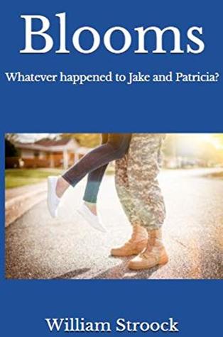 Read Blooms: Whatever Happened to Jake and Patricia? - William Stroock file in ePub