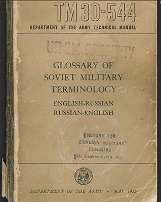 Full Download TM 30-544: Glossary of Soviet Military Terminology English-Russian Russian-English (1955) - U.S. Department of the Army | ePub