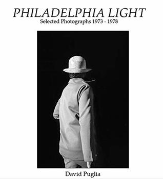 Download Philadelphia Light: Volume One - Selected Photographs 1973 - 1978 - David Puglia file in ePub