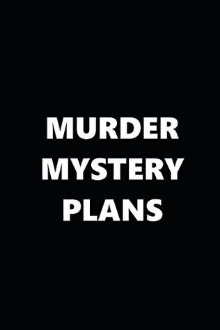 Read Online 2019 Weekly Planner Murder Mystery Plans Black White 134 Pages: 2019 Planners Calendars Organizers Datebooks Appointment Books Agendas -  file in PDF