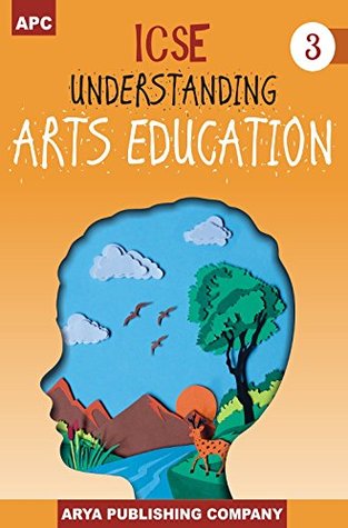 Read Online ICSE Understanding Arts Education - Class 3 (2018-19 Session) - Mukesh Punetha | PDF