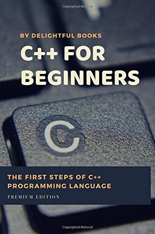 Full Download C plus plus for Beginners: First steps of C    Programming Language - Robert W. James | ePub