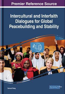 Download Intercultural and Interfaith Dialogues for Global Peacebuilding and Stability - Samuel Peleg file in ePub