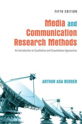 Download Media and Communication Research Methods: An Introduction to Qualitative and Quantitative Approaches - Arthur Asa Berger | ePub