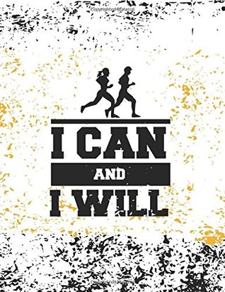 Download I Can and I Will: 100 Pages Ruled - Health Fitness Journal Notebook (Daily Notebook) - Fitness Motivation Journals | PDF