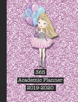 Read Online 365 Academic Planner 2019-2020: Large Glitter Print Academic Diary Planner for All Your Educational Organisation - Pink Sparkle Princess with Balloon -  | ePub