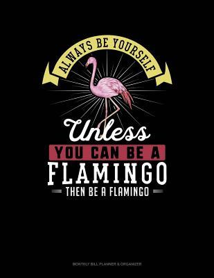 Download Always Be Yourself Unless You Can Be a Flamingo Then Be a Flamingo: 6 Columns Columnar Pad -  | ePub