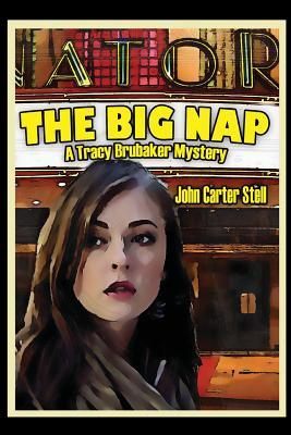 Read The Big Nap: A Tracy Brubaker Mystery (Book 1) - John Carter Stell file in PDF