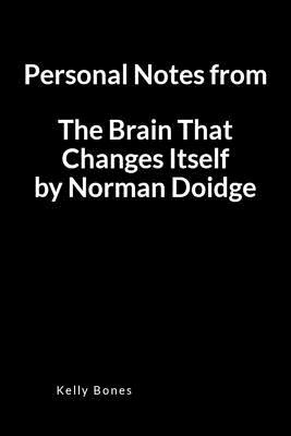 Full Download Personal Notes from the Brain That Changes Itself by Norman Doidge: A Lined Writing Notebook to Journal Notes and Summaries - Kelly Bones file in ePub