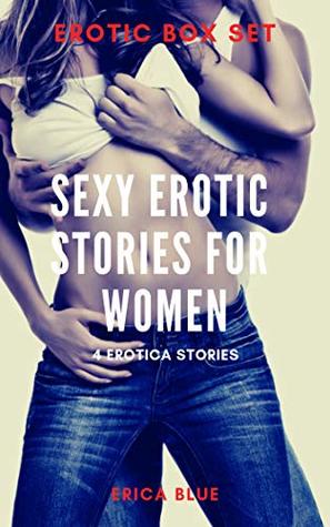 Read Online Sexy Erotic Stories for Women: 4 Erotica Stories: Erotic Box Set - Erica Blue file in ePub