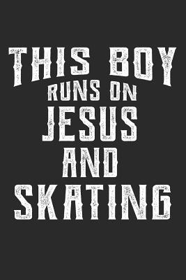 Read This Boy Runs on Jesus and Skating: 6x9 Ruled Notebook, Journal, Daily Diary, Organizer, Planner - Jason D Publishing | PDF