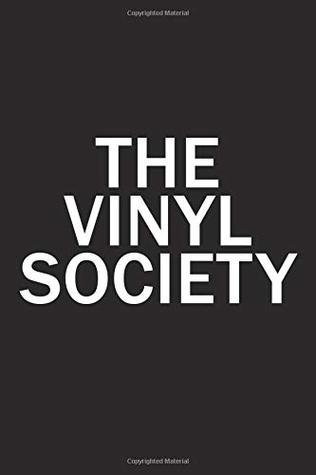Read Online The Vinyl Society: A 6x9 Inch Matte Softcover Diary Notebook with 120 Blank Lined Pages and a Team Tribe or Club Cover Slogan -  | ePub
