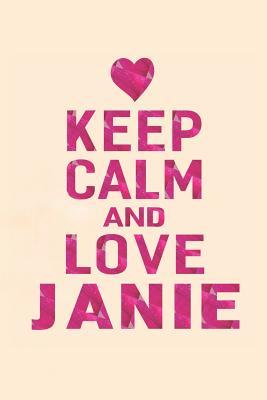 Download Keep Calm and Love Janie: First Name Funny Sayings Personalized Customized Names Gift Birthday Girl Women Mother's Day Notebook Journal -  | PDF