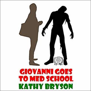 Download Giovanni Goes To Med School (Med School Series, #1) - Kathy Bryson | ePub