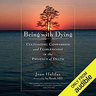 Download Being with Dying: Cultivating Compassion and Fearlessness in the Presence of Death - Joan Halifax file in ePub