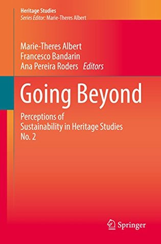 Download Going Beyond: Perceptions of Sustainability in Heritage Studies No. 2 - Marie-Theres Albert | PDF