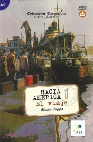 Read Hacia America 1: El Viaje: Juvenil.es. Spanish Easy Reader level A1 with free online audio - Flavia Puppa file in PDF