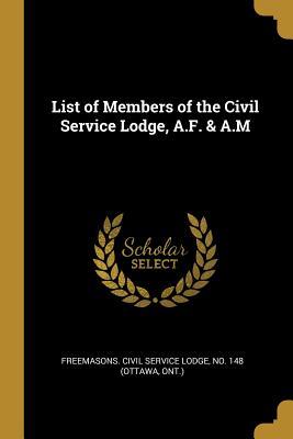 Read Online List of Members of the Civil Service Lodge, A.F. & A.M - No 148 (Ottawa On Civil Service Lodge file in PDF