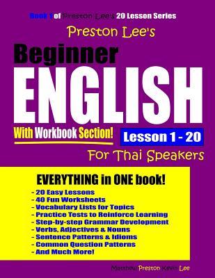 Read Online Preston Lee's Beginner English with Workbook Section Lesson 1 - 20 for Thai Speakers - Matthew Preston | ePub