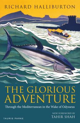 Download The Glorious Adventure: Through the Mediterranean in the Wake of Odysseus - Richard Halliburton file in ePub