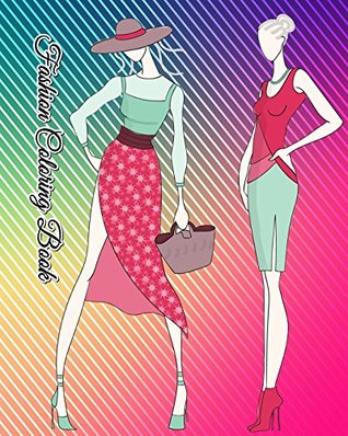 Full Download Fashion Coloring Book: An Adult Coloring Book with Fun, Easy and Relaxing Coloring Pages (Coloring Books for Fashion Lovers) - Bonita Cohen | ePub