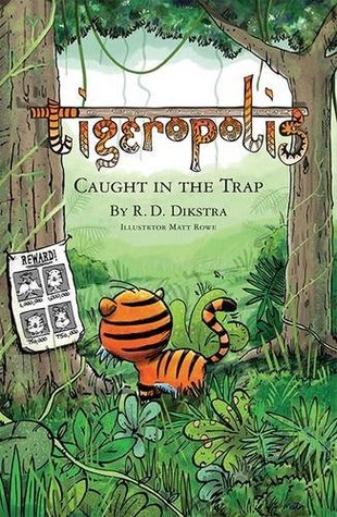 Full Download Tigeropolis - Caught in the Trap: Caught in the Trap - R.D. Dikstra file in ePub