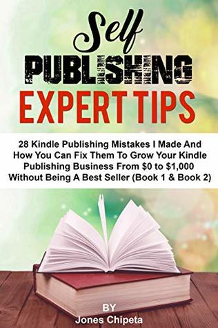 Download SELF PUBLISHING EXPERT TIPS: 28 kindle publishing - Jones Chipeta file in ePub