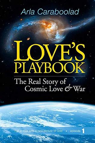 Full Download Love's Playbook: The Real Story of Cosmic Love and War - Arla Caraboolad file in PDF