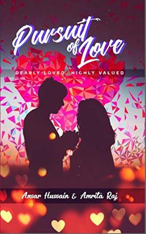 Download The Pursuit of Love: Dearly loved, highly valued - Ansar Hussain | PDF