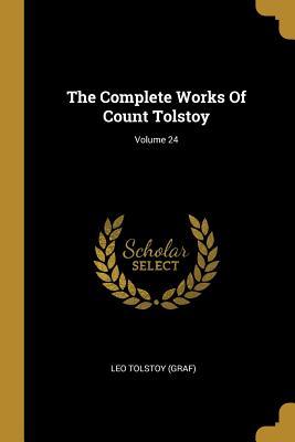 Download The Complete Works Of Count Tolstoy; Volume 24 - Leo Tolstoy file in ePub