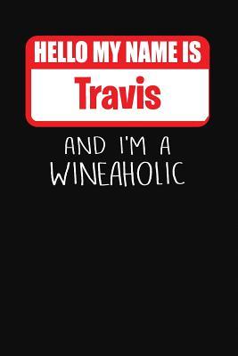 Read Hello My Name is Travis And I'm A Wineaholic: Wine Tasting Review Journal -  | ePub