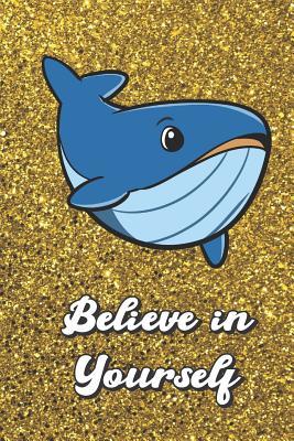 Read Online Believe In Yourself: Ocean Whale On Gold Glitter Stars Effect Background, Lined Paper Note Book For Girls or Boys To Draw, Sketch & Crayon or Color (Kids Teens and Adult Journal Books) - Janice H. McKlansky Publishing | ePub