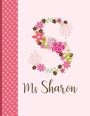 Full Download Ms Sharon: Personalized Writing Journal / Notebook for Women and Girls, Floral Monogram Initials Names Notebook, Journals to Write in for Women, 110 Inspirational Quotes - Panda Studio | PDF