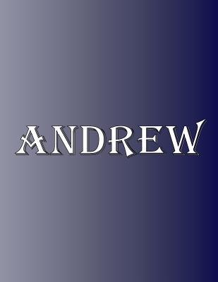 Read Online Andrew: 100 Pages 8.5 X 11 Personalized Name on Notebook College Ruled Line Paper - RWG file in ePub