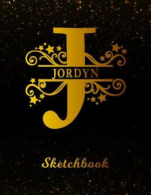 Full Download Jordyn Sketchbook: Letter J Personalized First Name Personal Drawing Sketch Book for Artists & Illustrators Black Gold Space Glittery Effect Cover Scrapbook Notepad & Art Workbook Create & Learn to Draw -  | ePub