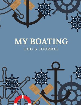 Read My Boating Log & Journal: Journal For Captains, Boating and Yacht Sailors - Boating Log Journal & Notebook -  file in ePub