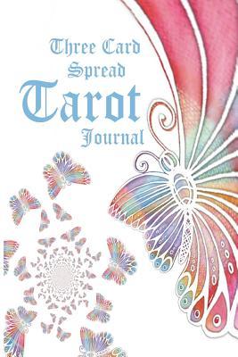 Read Online Three Card Spread Tarot Journal: Ideas for three card spreads, including prompts, room for your detailed interpretation and outcome. - Morning Star file in ePub