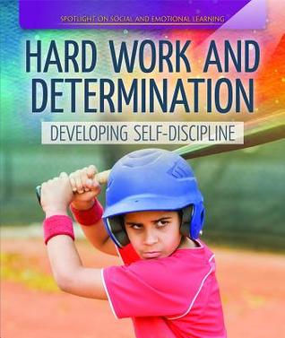 Download Hard Work and Determination: Developing Self-Discipline - Rachael Morlock | ePub