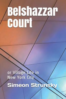 Download Belshazzar Court: or Village Life in New York City - Simeon Strunsky | PDF