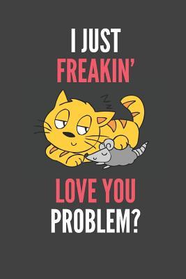 Read I Just Freakin' Love You: Romantic Valentine Cat Lover Gift Lined Notebook Journal 110 Pages - Devon Creative file in PDF