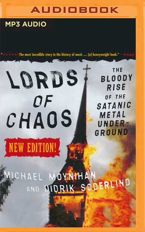 Read Online Lords of Chaos: The Bloody Rise of The Satanic Metal Underground - Michael Moynihan | ePub