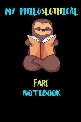 Read My Philoslothical Fare Notebook: Blank Lined Notebook Journal Gift Idea For (Lazy) Sloth Spirit Animal Lovers - Phislothh Publishing file in PDF