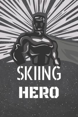 Download Skiing Hero: Skiing Notebook, Planner or Journal Size 6 x 9 110 Lined Pages Office Equipment, Supplies Funny Skiing Gift Idea for Christmas or Birthday -  | PDF