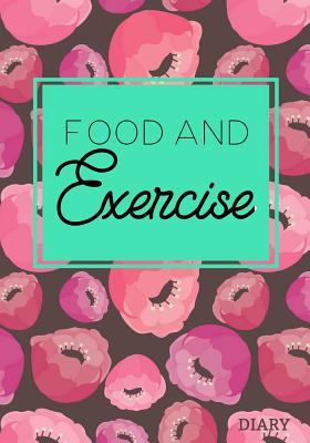 Full Download Food and Exercise Diary: 90 Days Food & Exercise Journal Weight Loss Diary Diet & Fitness Tracker -  file in PDF