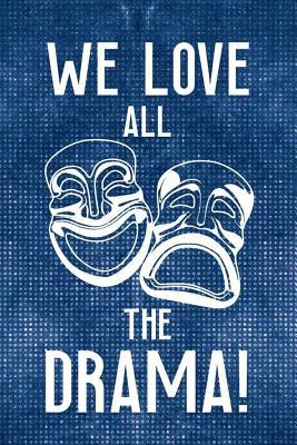 Full Download We Love All The Drama!: Blank Lined Notebook ( Musical ) Blue -  | PDF