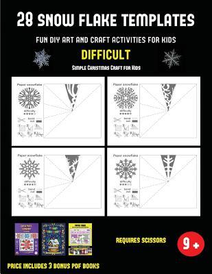 Read Simple Christmas Craft for Kids (28 snowflake templates - Fun DIY art and craft activities for kids - Difficult): Arts and Crafts for Kids - James Manning | ePub